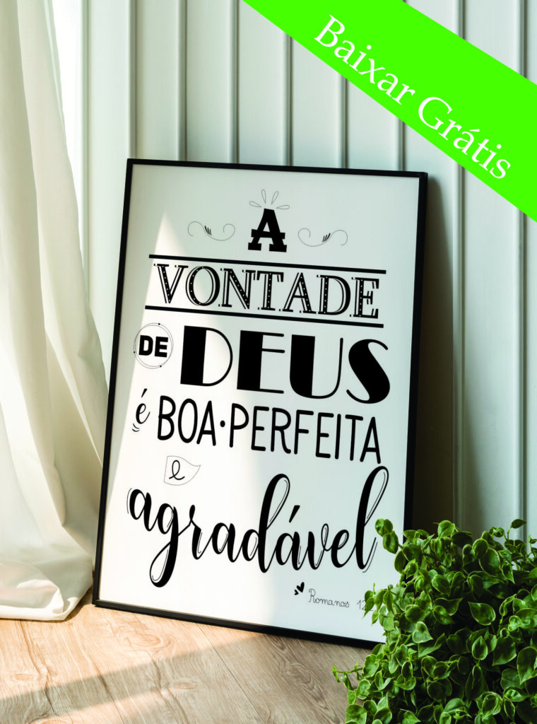 Arte Digital Para Quadro Grátis - A Vontade De Deus é Boa, Perfeita E ...